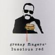 Greasy Fingers Luscious Red